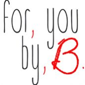For You, By Me